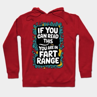 If You Can Read This You're In Fart range” Hoodie